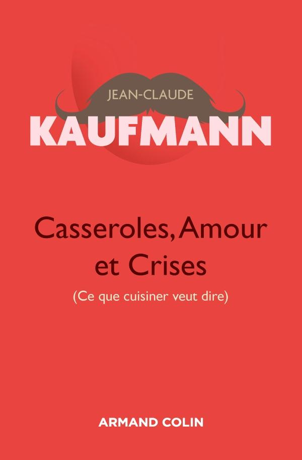Casseroles, amour et crises. (Ce que cuisiner veut dire)