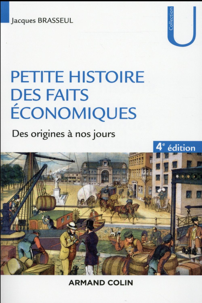 Petite histoire des faits économiques. Des origines à nos jours, 4e édition