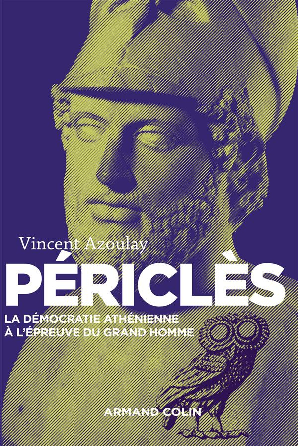 Périclès. La démocratie athénienne à l'épreuve du grand homme, 2e édition revue et augmentée