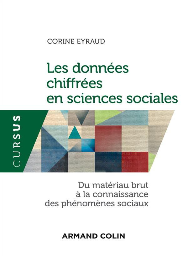 Les données chiffrées en sciences sociales. Du matériau brut à la connaissance des phénomènes sociau