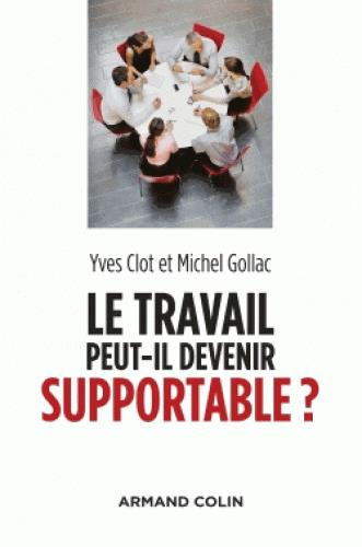 Le travail peut-il devenir supportable ? 2e édition