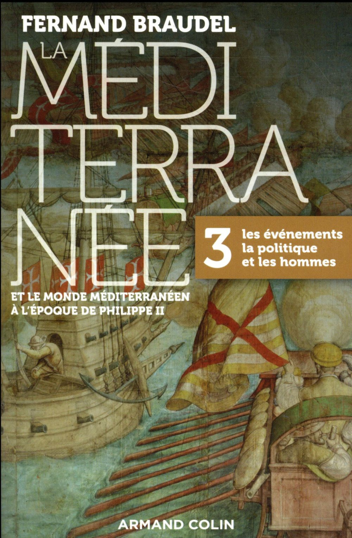 La Méditerranée et le monde méditerranéen à l'époque de Philippe II. Tome 3, Les événements, la poli