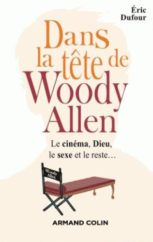 Dans la tête de Woody Allen / Le cinéma, Dieu, le sexe et le reste...
