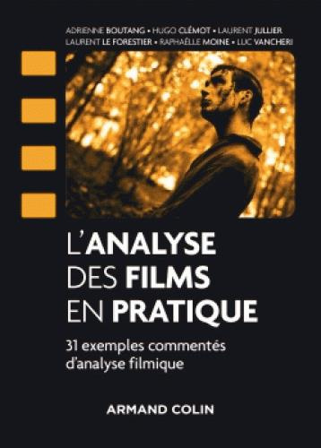 L'analyse des films en pratique. 31 exemples commentés d'analyse filmique