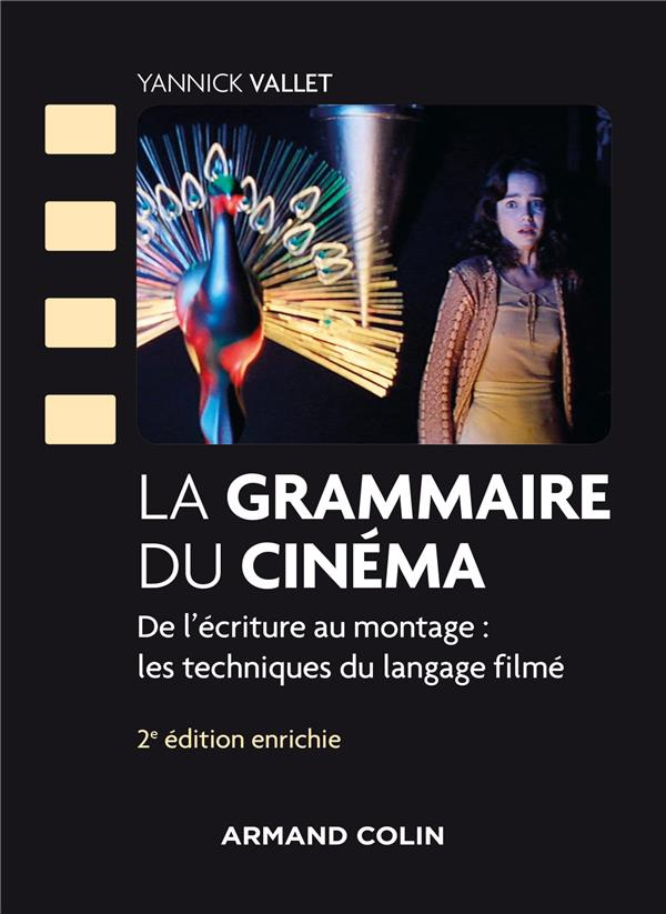 La grammaire du cinéma. De l'écriture au montage : les techniques du langage filmé, 2e édition revue
