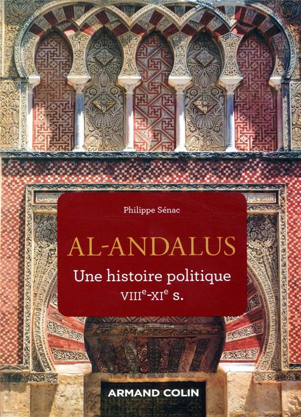 Al-Andalus. Une histoire politique VIIIe-XIe siècle