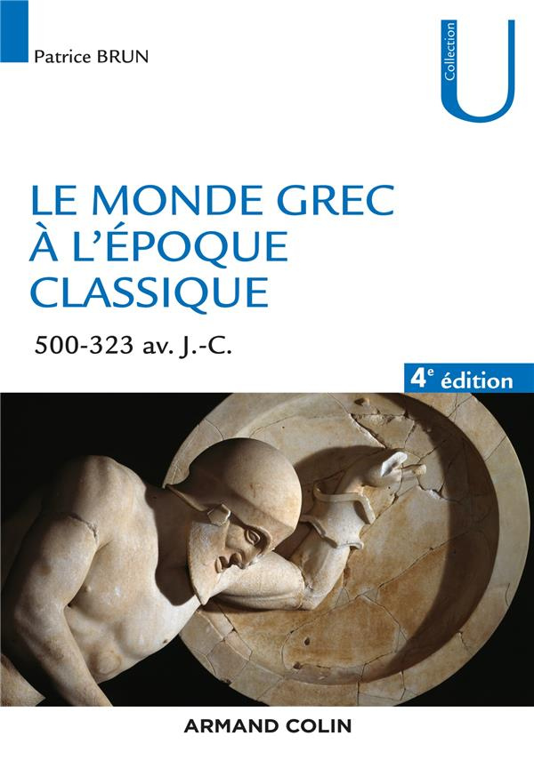 Le monde grec à l'époque classique. 500-323 av. J.-C., 4e édition