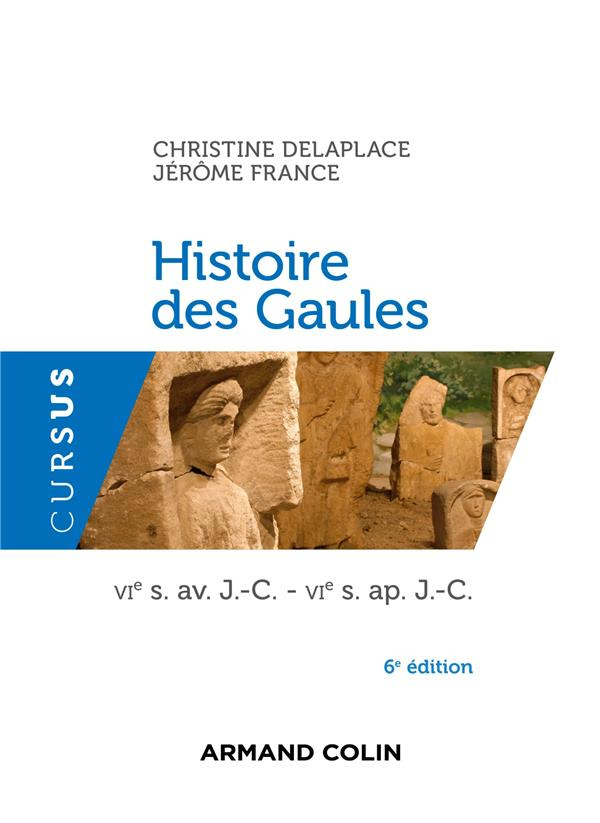 Histoire des Gaules. VIe s. av. J.-C. - VIe s. ap. J.-C., 6e édition
