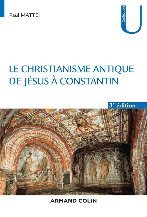 Le christianisme antique. De Jésus à Constantin, 3e édition