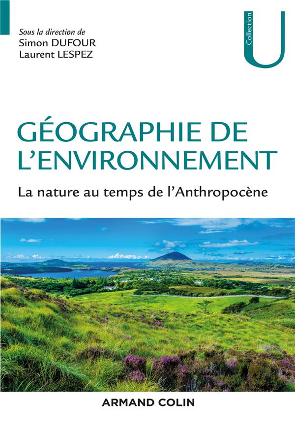 Géographie de l'environnement. La nature au temps de l'Anthropocène