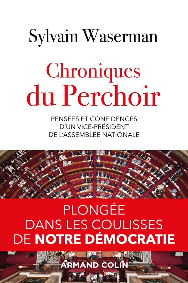 Chroniques du perchoir. Pensées et confidences d'un vice-président de l'Assemblée nationale