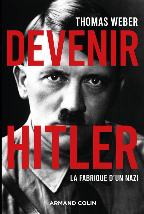 Devenir Hitler. La fabrique d'un nazi