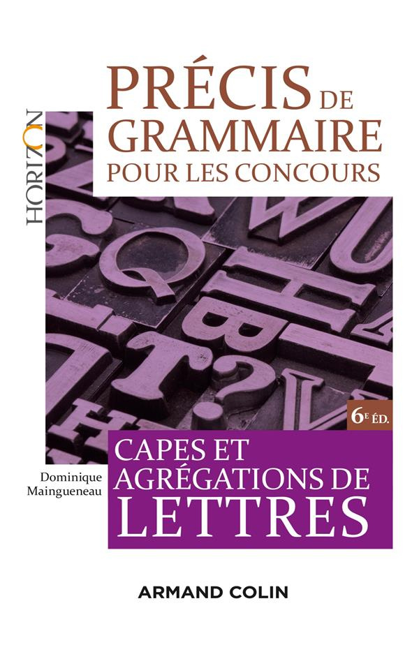 Précis de grammaire pour les concours. Capes et agrégations de Lettres, 6e édition