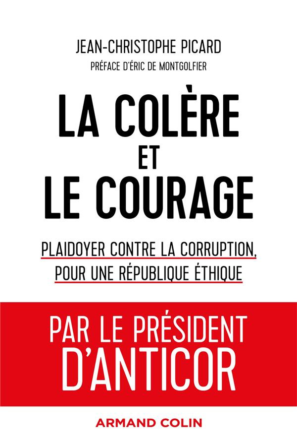 La colère et le courage. Plaidoyer contre la corruption, pour une République éthique