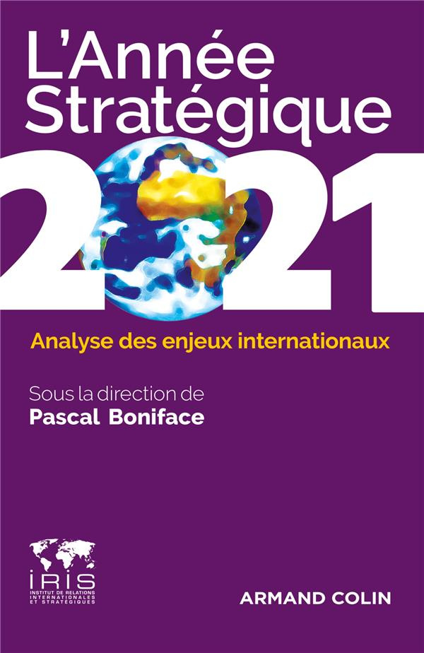 L'année stratégique. Analyse des enjeux internationaux, Edition 2021