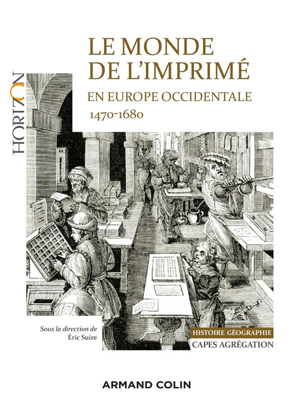 Le monde de l'imprimé en Europe occidentale (vers 1470-vers 1680). Histoire Géographie CAPES Agrégat