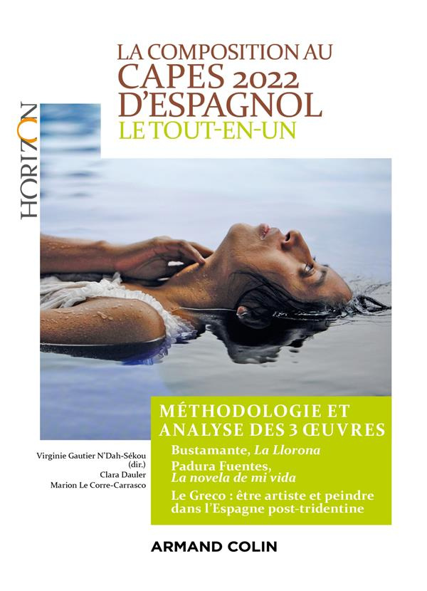 La composition au CAPES d'espagnol. Le tout-en-un, méthodologie et analyse des 3 oeuvres, Edition 20