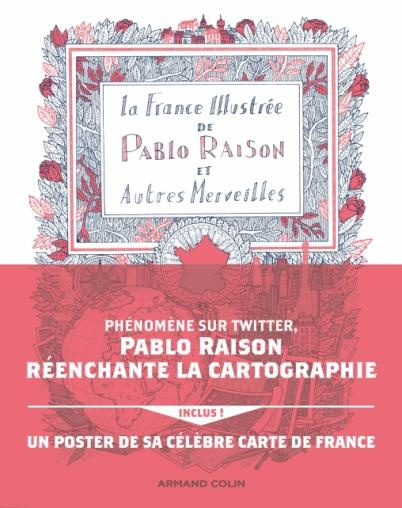 La France Illustrée de Pablo Raison et Autres Merveilles. Avec un poster de sa célèbre carte de Fran