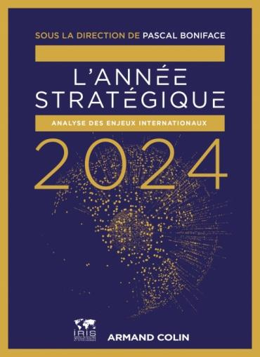 L'année stratégique. Vers de nouveaux équilibres internationaux ? Edition 2024