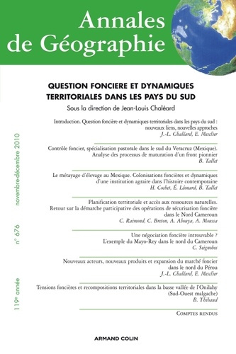 Annales de Géographie N° 676, Novembre-Décembre 2010 : Question foncière et dynamiques territoriales