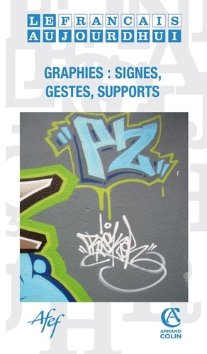 Le français aujourd'hui N° 170, Septembre 2010 : Graphies : signes, gestes, supports