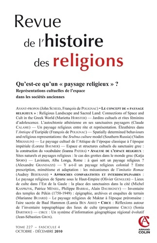 Revue de l'histoire des religions Tome 227 N° 4, Octobre-décembre 2010 : Qu'est ce qu'un paysage rel