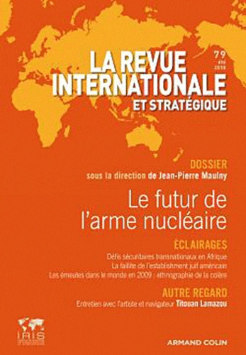 La revue internationale et stratégique N° 79, Eté 2010 : Le futur de l'arme nucléaire