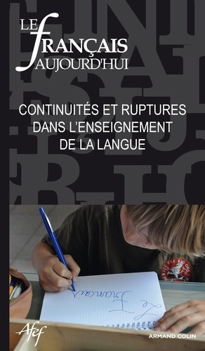 Le français aujourd'hui N° 173, Juin 2011 : Continuités et ruptures dans l'enseignement de la langue