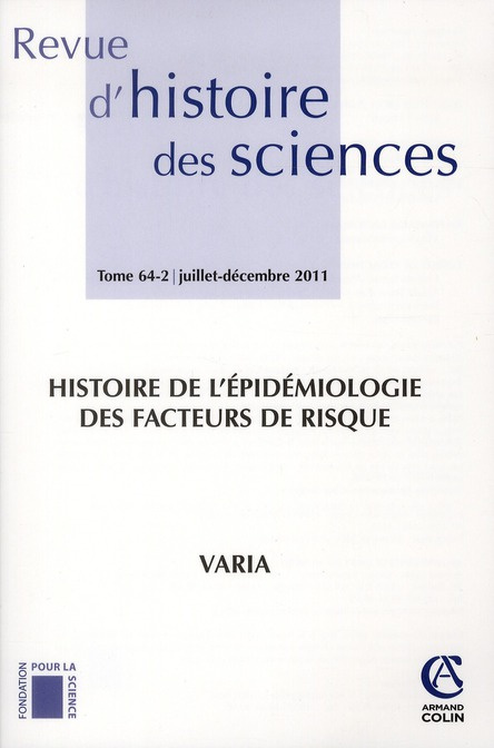 Revue d'histoire des sciences N° 64, Juillet-décembre 2011 : Histoire de l'épidémiologie des facteur