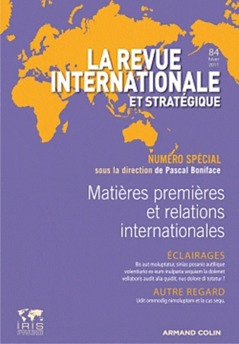 La revue internationale et stratégique N° 84, hiver 2011 : Matières premières et relations internati