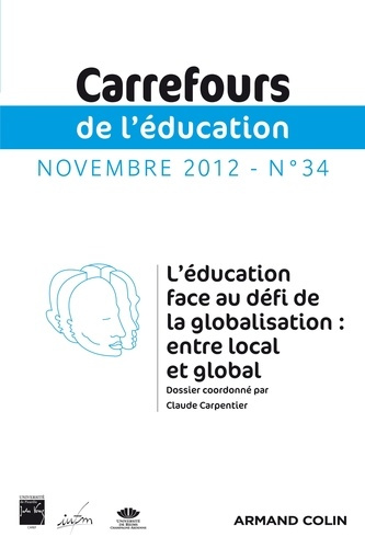 Carrefours de l'éducation N° 34, novembre 2012 : L'éducation face au défi de la globalisation : entr