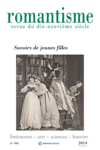 Romantisme n° 165 (3/2014) Savoirs de jeunes filles. Savoirs de jeunes filles