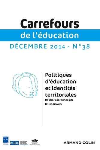 Carrefours de l'éducation N° 38, décembre 2014 : Politiques d'éducation et identités territoriales