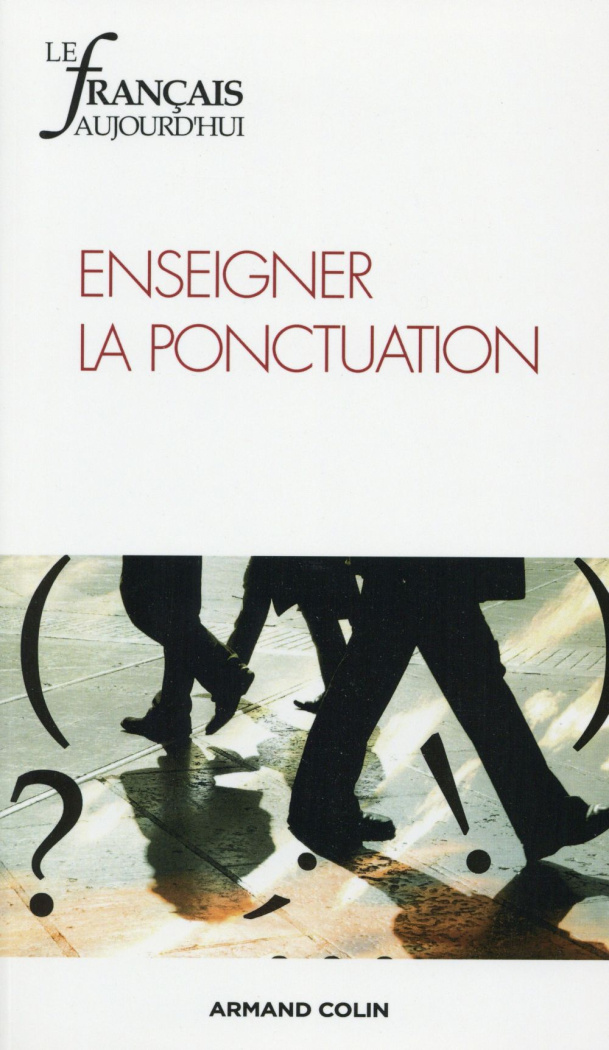 Le français aujourd'hui N° 187, Décembre 2014 : Enseigner la ponctuation