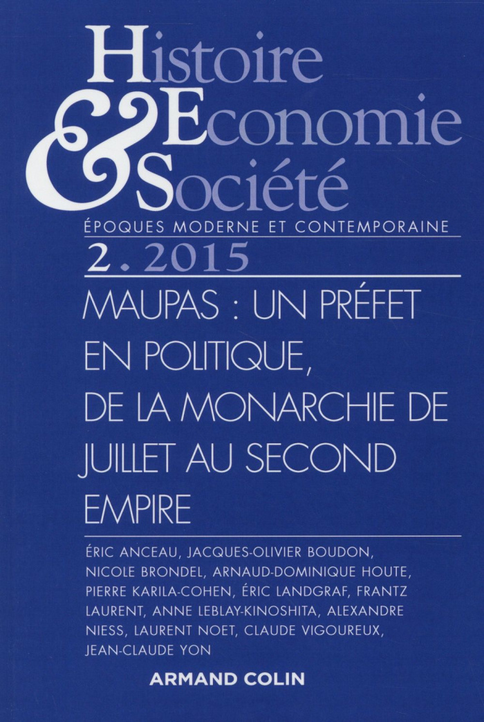 Histoire Economie & Société N° 2, Juin 2015 : Maupas : un préfet en politique, de la Monarchie de Ju