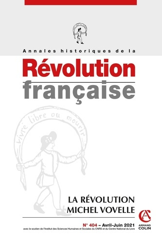 Annales historiques de la Révolution française N° 404, avril-juin 2021 : La révolution de Michel Vov