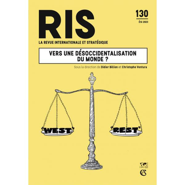 La revue internationale et stratégique N° 130, été 2023 : Vers une désoccidentalisation du monde ?