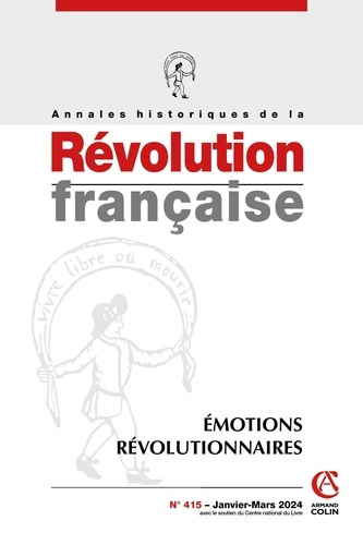Annales historiques de la Révolution française N° 415, janvier-mars 2024 : Emotions révolutionaires