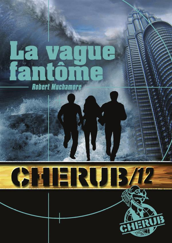 Cherub Tome 12 : La vague fantôme