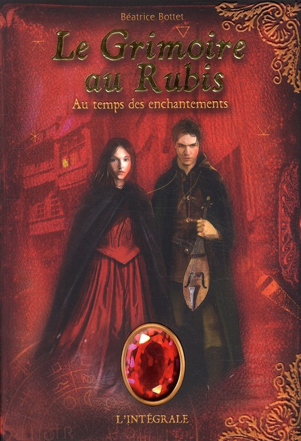 Le Grimoire au rubis : Au temps des enchantements. Intégrale cycle 1