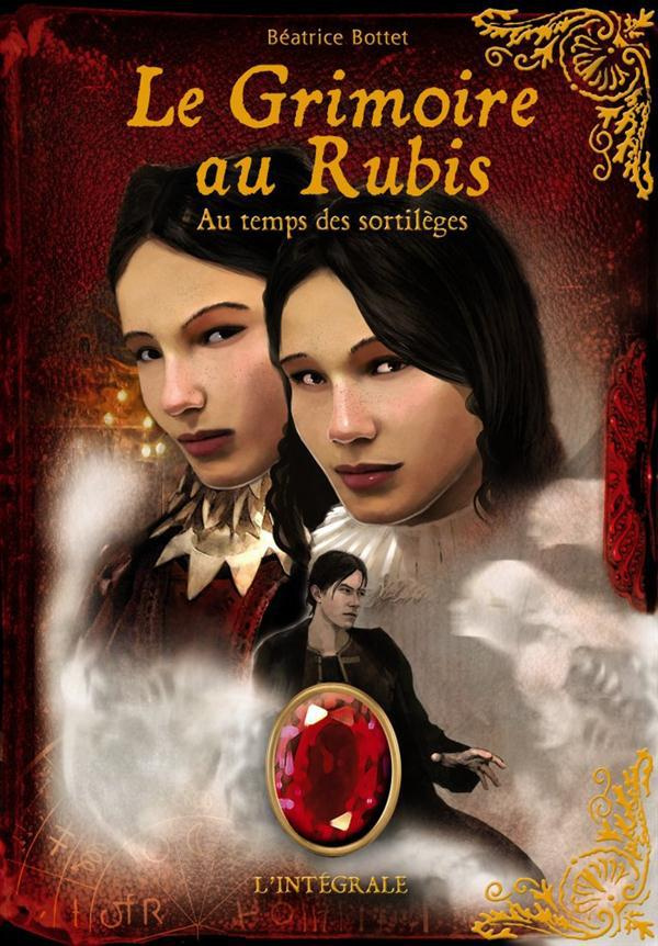 Le Grimoire au rubis : Au temps des sortilèges. L'intégrale Cycle 2