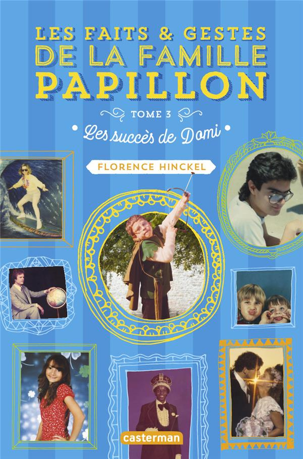 Les faits & gestes de la famille Papillon Tome 3 : Les succès de Domi