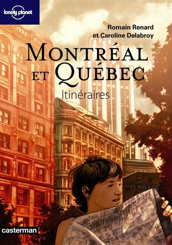 Montréal et Québec. Itinéraires
