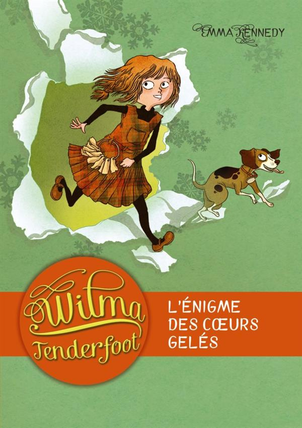 Wilma Tenderfoot Tome 1 : L'énigme des coeurs gelés
