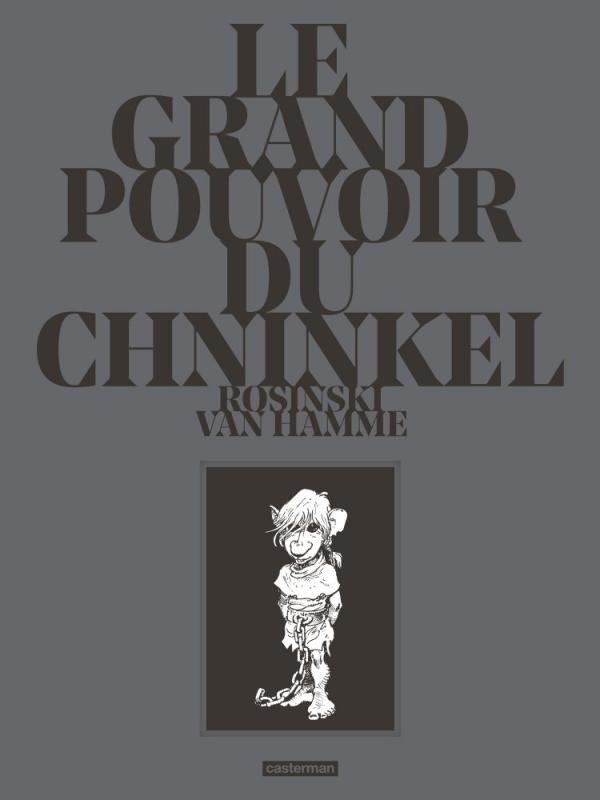 Le grand pouvoir du Chninkel Intégrale
