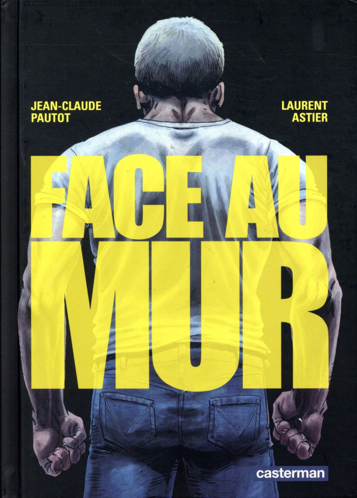 Face au mur Tome 1