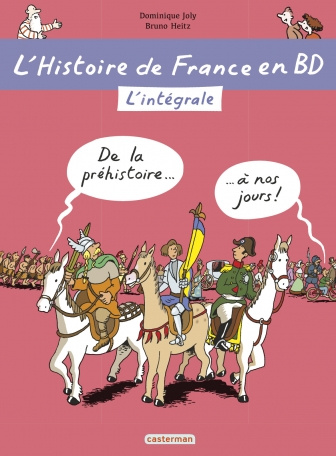 L'histoire de France en BD Intégrale : De la Préhistoire à nos jours !
