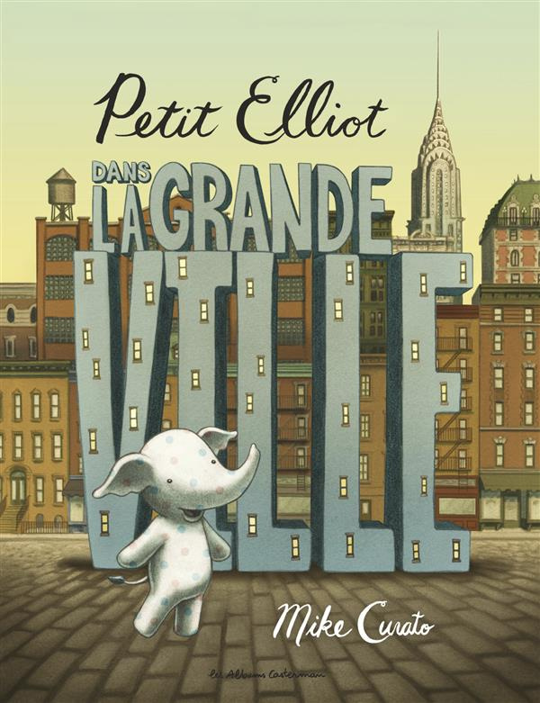 Petit Elliot : Petit Elliot dans la grande ville