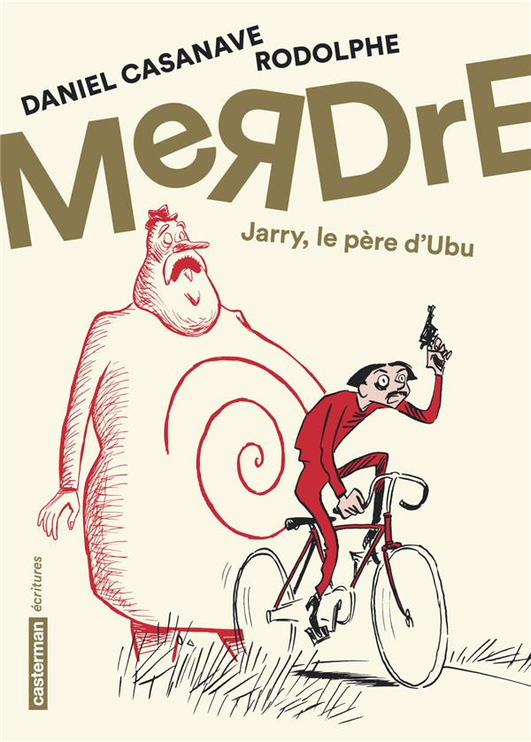 Merdre. Jarry, le père d'Ubu