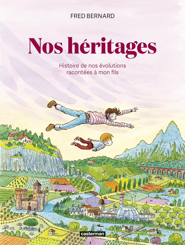 Nos héritages. Histoire de nos évolutions racontées à mon fils